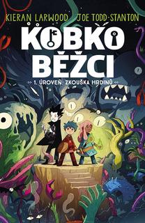 Kniha: Kobkoběžci 1. Úroveň: Zkouška hrdinů - Kieran Larwood
