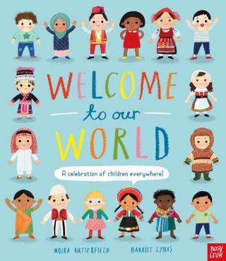 Kniha: Welcome to Our World A celebration of children everywhere - Moira Butterfield