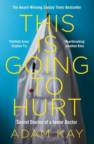 Kniha: This Is Going to Hurt - 1. vydanie - Adam Kay