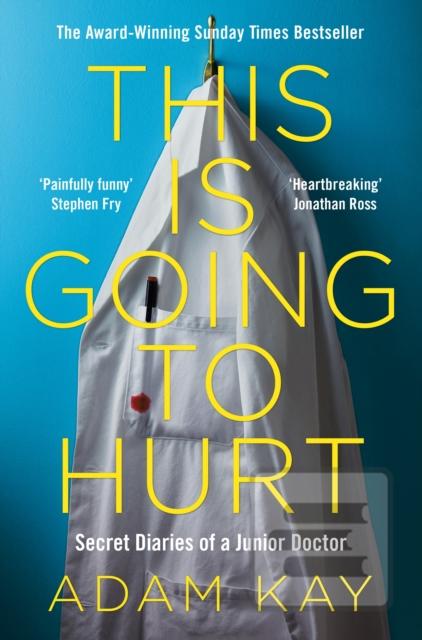 Kniha: This Is Going to Hurt - 1. vydanie - Adam Kay