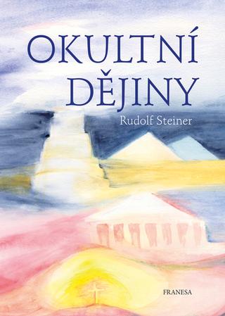 Kniha: Okultní dějiny - 1. vydanie - Rudolf Steiner