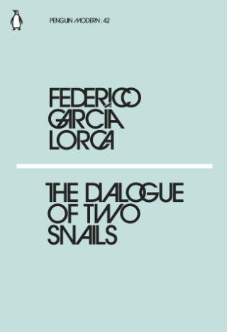 Kniha: The Dialogues of Two Snails - Federico García Lorca