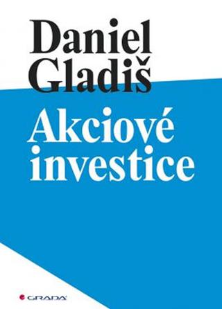 Kniha: Akciové investice - Daniel Gladiš