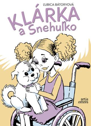 Kniha: Klárka a Snehuľko - 1. vydanie - Ľubica Bátoryová