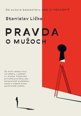 Kniha: Pravda o mužoch - Stanislav Ličko