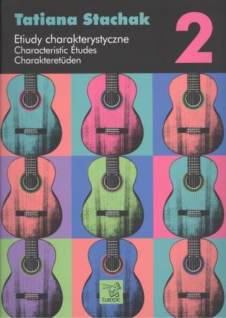 Kniha: Etiudy charakterystyczne 2 / Characteristic Études 2 / Charakteretüden 2 - Charakteristické etudy pro kytara - Tatiana Stachak