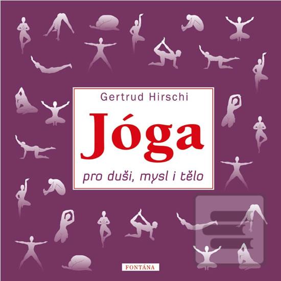 Jóga pro duši, mysl i tě… (Gertrud Hirschi)