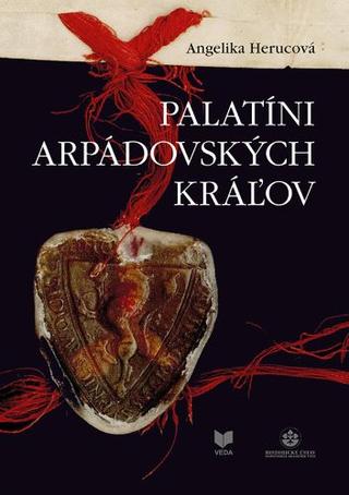 Kniha: Palatíni arpádovských kráľov - Angelika Herucová