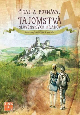 Kniha: Čítaj a poznávaj PZ pre 4.roč. -Tajomstvá slovenských hradov - Pracovný zošiť pre 4.ročník - 1. vydanie - Beatrica Čulmanová, Zuzana Gahérová