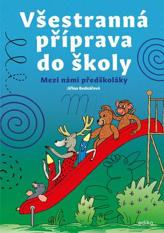 Kniha: Všestranná příprava do školy - Mezi námi předškoláky - 2. vydanie - Jiřina Bednářová