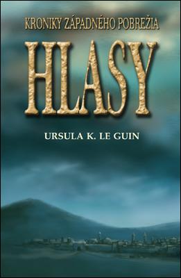 Kniha: Hlasy - Kroniky Západného pobrežia II. - Ursula K. Le Guin