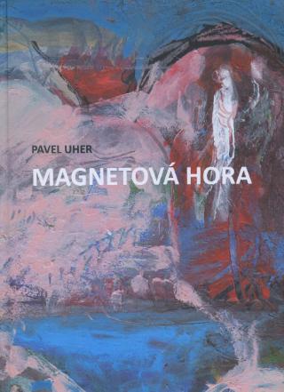Kniha: Magnetová hora - Rozprávky a príbehy - Pavel Uher