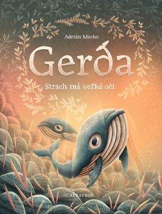 Kniha: Gerda: Strach má veľké oči - 1. vydanie - Adrián Macho