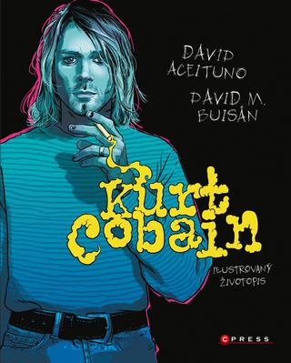 Kniha: Kurt Cobain: Ilustrovaný životopis - 1. vydanie - kolektiv