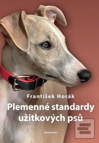 Kniha: Plemenné standardy užitkových psů - 1. vydanie - František Horák