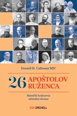 Kniha: 26 apoštolov ruženca - Najväčší hrdinovia nebeskej zbrane - Donald Calloway