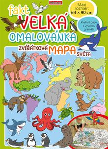 Kniha: Fakt velká omalovánka Zvířatková mapa světa