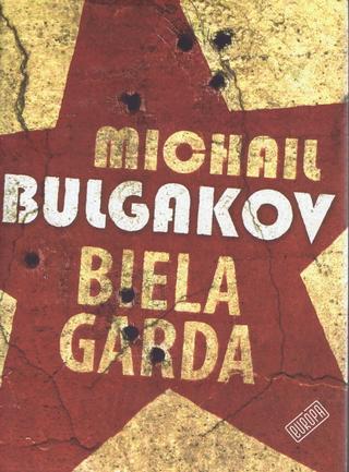 Kniha: Biela garda - Michail Afanasievič Bulgakov