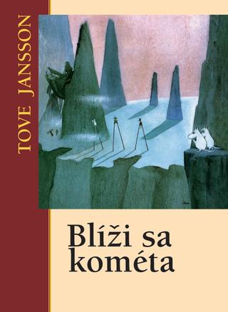Kniha: Blíži sa kométa - Tove Jansson