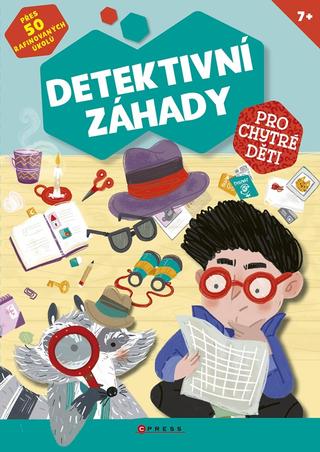 Kniha: Detektivní záhady pro chytré děti - Přes 50 rafinovaných úkolů! - 1. vydanie - Kolektiv
