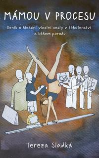 Kniha: Těhotná, rodící, kojící - Tereza Sladká