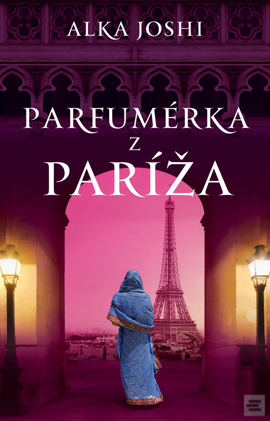 Kniha: Parfumérka z Paríža - 1. vydanie - Alka Joshi
