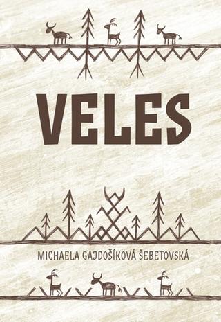 Kniha: Veles - Slovanské božstvo ve srovnávací perspektivě - 1. vydanie - Michaela Gajdošíková  Šebetovská