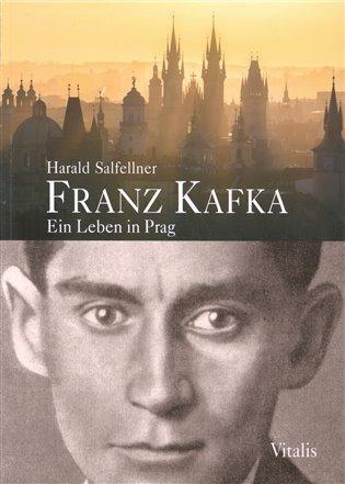 Kniha: Franz Kafka - Ein Leben in Prag - 2. vydanie - Harald Salfellner