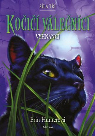 Kniha: Kočičí válečníci: Síla tří (3) – Vyhnanci - 1. vydanie - Erin Hunterová