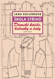 Kniha: Škola střihů - Dámské košile, halenky a šaty - Druhé vydání - Jana Kocurková
