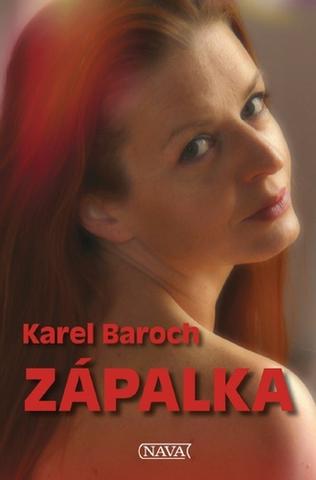 Kniha: Zápalka - 1. vydanie - Karel Baroch
