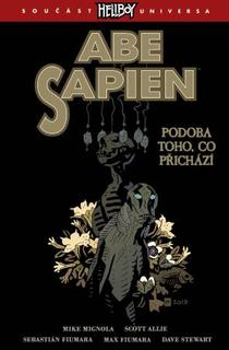 Kniha: Hellboy Abe Sapien Podoba toho, co přichází - Abe Sapien (4.díl) - neuvedené, Mike Mignola