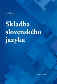 Kniha: Skladba slovenského jazyka - 1. vydanie - Ján Kačala