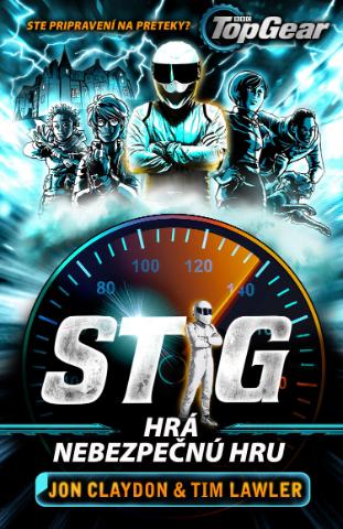 Kniha: Top Gear Stig hrá nebezpečnú hru - 1. vydanie - Jon Claydon, Tim Lawler