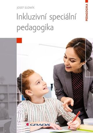 Kniha: Inkluzivní speciální pedagogika - 1. vydanie - Josef Slowík