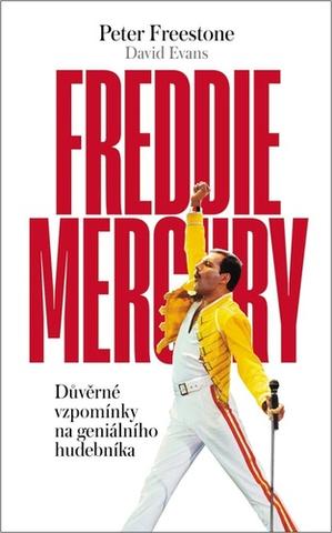 Kniha: Freddie Mercury - Důvěrné vzpomínky na geniálního hudebníka - 1. vydanie - Peter Freestone, David Evans