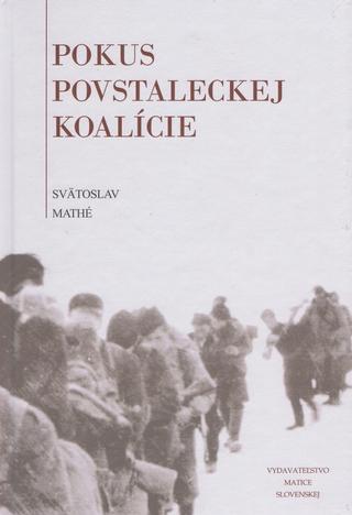 Kniha: Pokus povstaleckej koalície - Svatoslav Mathé