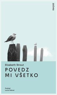 Kniha: Povedz mi všetko - Elizabeth Stroutová