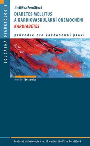Kniha: Diabetes mellitus a kardiovaskulární onemocnění - Kardiabetes sv..15 - Jindřiška Perušičová