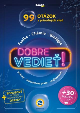 Kniha : Dobre vedieť ! - 99 otázok z prírodných vied - Fyzika - Chémia - Biológia - 6. vydanie