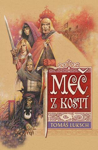 Kniha: Meč z kostí - Tomáš Luksch