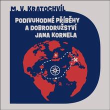 Médium CD: Podivuhodné příběhy a dobrodružství Jana Kornela - MP3-CD - Miloš Václav Kratochvíl; Tomáš Juřička