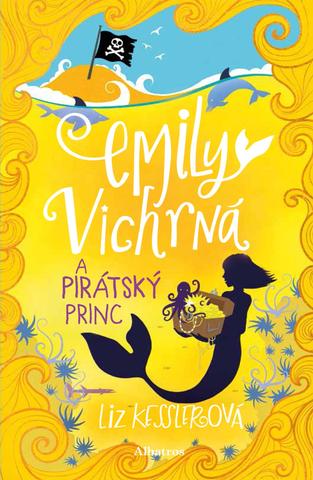Kniha: Emily Vichrná a pirátský princ - 1. vydanie - Liz Kesslerová