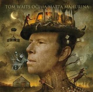 Kniha: Tom Waits očima Matta Mahurina - Matt Mahurin