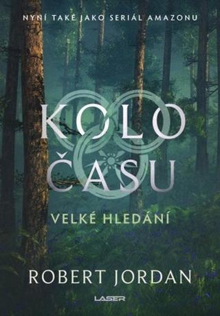 Kniha: Kolo času Velké hledání - Kolo času (2.díl) - 3. vydanie - Robert Jordan