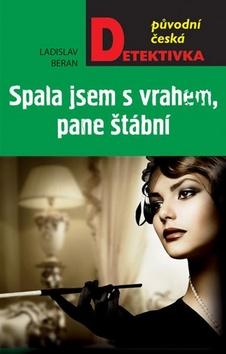 Kniha: Spala jsem s vrahem, pane štábní! - 1. vydanie - Ladislav Beran