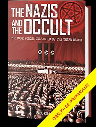 Kniha: Nacisté a okultismus - Třetí říše a síly temnoty - 1. vydanie - Paul Roland