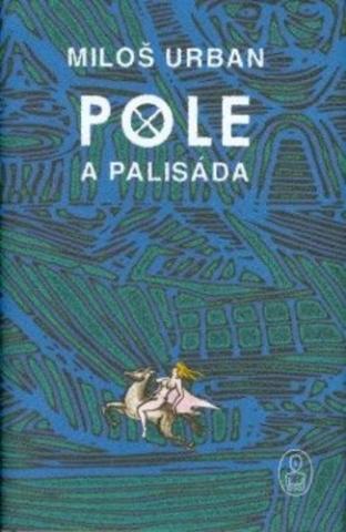 Kniha: Pole a palisáda - Mýtus o kněžně a sedlákovi - Miloš Urban