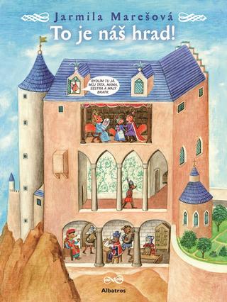 Kniha: To je náš hrad! - 1. vydanie - Jarmila Marešová