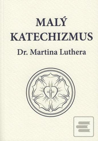 Malý katechizmus Dr. Mar… (Martin Luther)
